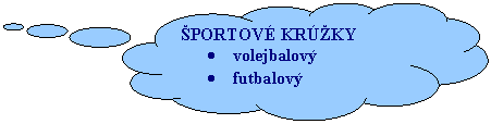 Obláčik: ŠPORTOVÉ KRÚŽKY  •	volejbalový  •	futbalový  