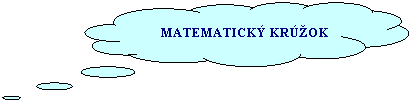 Obláčik: MATEMATICKÝ KRÚŽOK